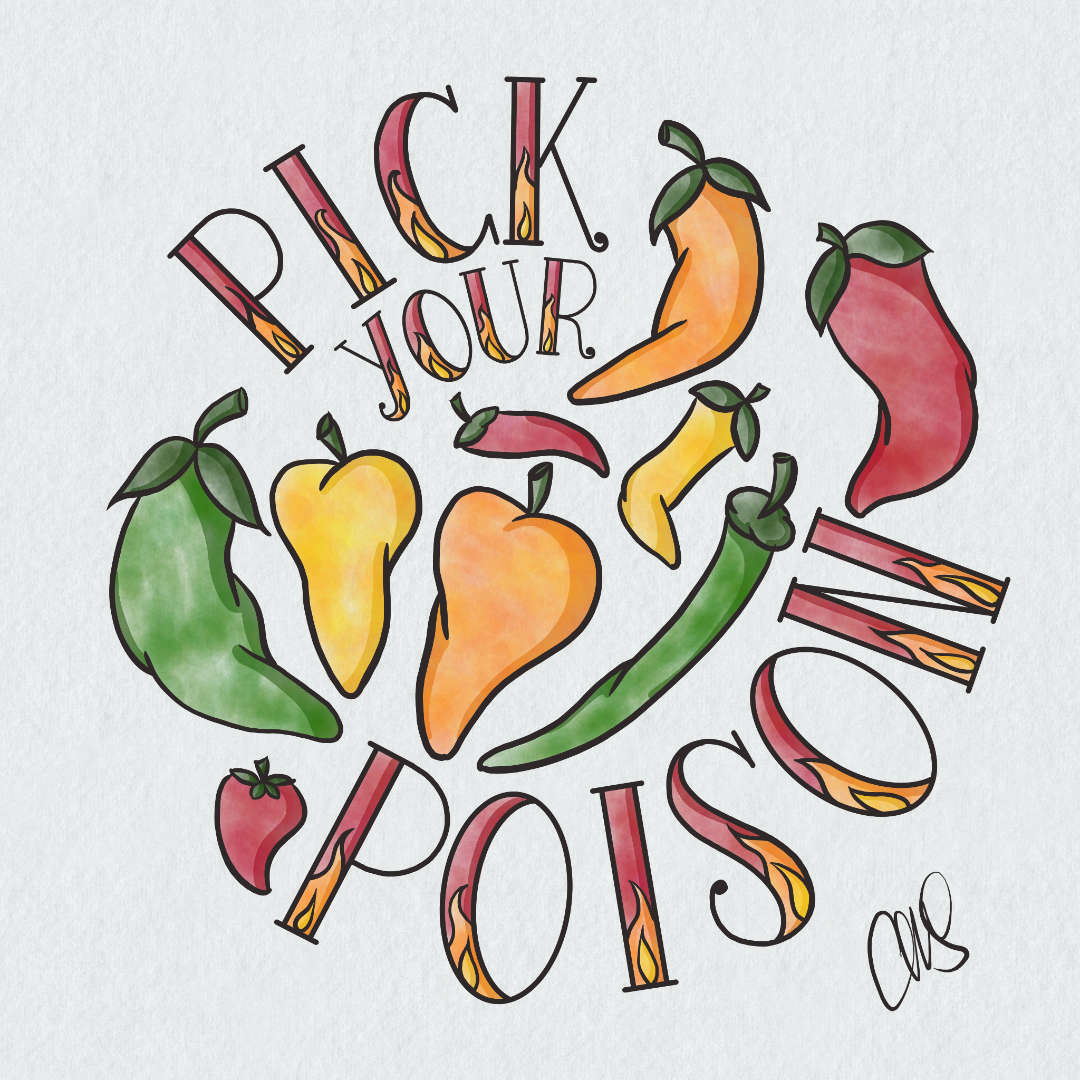 hand lettered text “Pick Your Poison”. between the text is different types of yellow, red, orange, green peppers.